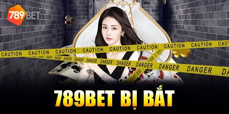 789Bet bị bắt là một tin đồn không chính xác