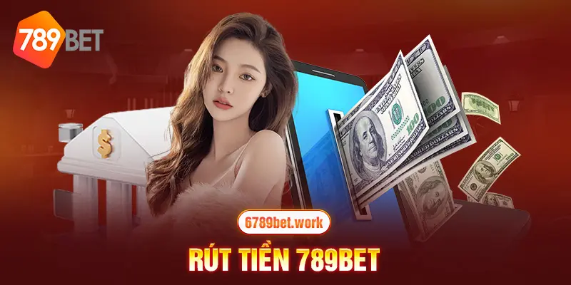 Rút tiền 789Bet